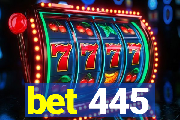bet 445